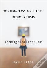 Working-Class Girls Don'T Become Artists