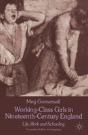 Working-Class Girls In Nineteenth-Century England - Preview