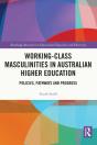 Working-Class Masculinities In Australian Higher Education - Preview