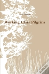 Working Class Pilgrim