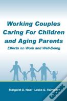 Working Couples Caring For Children And Aging Parents