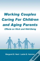 Working Couples Caring For Children And Aging Parents