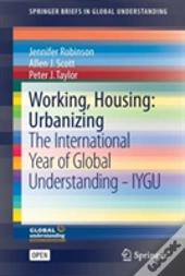 Working, Housing: Urbanizing