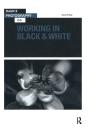 Working In Black & White - Preview