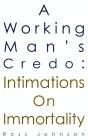 Working Man'S Credo: Intimations On Immortality - Preview