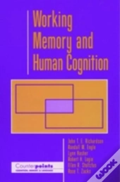 Working Memory And Human Cognition