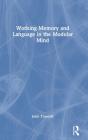 Working Memory And Language In The Modular Mind - Preview