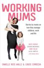 Working Mums: Stories By Mums On How The - Preview