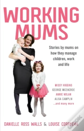 Capa do artigo Working Mums: Stories By Mums On How The