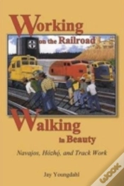 Capa do artigo Working On The Railroad, Walking In Beauty