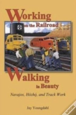 Capa do artigo Working On The Railroad, Walking In Beauty