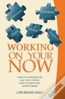Working On Your Now