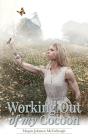 Working Out Of My Cocoon - Preview