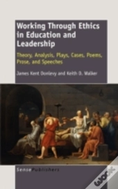 Working Through Ethics In Education And Leadership