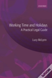 Working Time And Holidays: A Practical Legal Guide