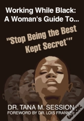 Working While Black: A Woman'S Guide To