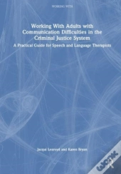 Working With Adults With Communication Difficulties In The Criminal Justice System