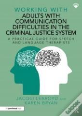 Working With Adults With Communication Difficulties In The Criminal Justice System