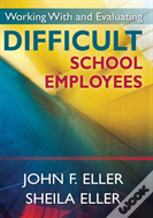 Working With And Evaluating Difficult School Employees