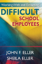 Working With And Evaluating Difficult School Employees - Preview