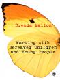 Working With Bereaved Children And Young People - Preview
