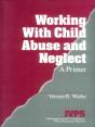 Working With Child Abuse And Neglect - Preview