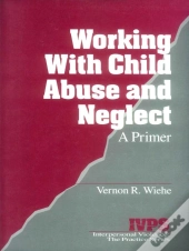 Working With Child Abuse And Neglect