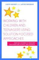 Working With Children And Teenagers Using Solution Focused Approaches