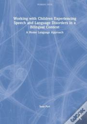 Working With Children Experiencing Speech And Language Disorders In A Bilingual Context