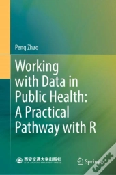 Working With Data In Public Health: A Practical Pathway With R