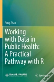 Capa do artigo Working With Data In Public Health: A Practical Pathway With R