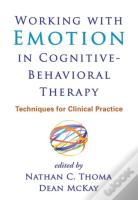 Working With Emotion In Cognitive-Behavioral Therapy