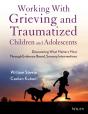 Working With Grieving And Traumatized Children And Adolescents - Preview