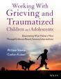 Working With Grieving And Traumatized Children And Adolescents - Preview