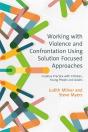 Working With Violence And Confrontation Using Solution Focused Approaches - Preview