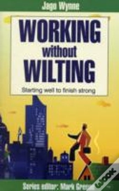 Working Without Wilting