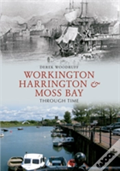 Capa do artigo Workington, Harrington & Moss Bay Through Time