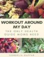 Workout Around My Day - Preview