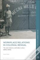 Workplace Relations In Colonial Bengal