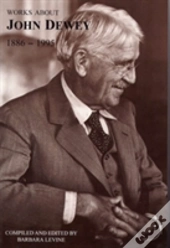 Works About John Dewey, 1886-1995
