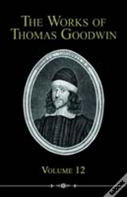 Capa do artigo Works Of Thomas Goodwin, Volume 12