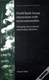 World Bank Group Interactions With Environmentalists