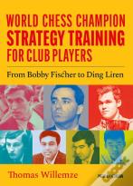 World Chess Champion Strategy Training For Club Players