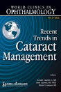 World Clinics In Ophthalmology Recent Trends In Cataract Management - Preview