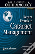 World Clinics In Ophthalmology Recent Trends In Cataract Management