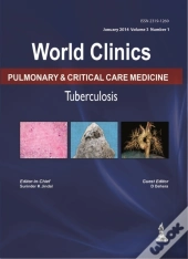World Clinics: Pulmonary & Critical Care Medicine - Tuberculosis, Volume 3, No: 1