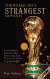 Capa do artigo World Cups Strangest Moments