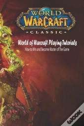 World Of Warcraft Playing Tutorials