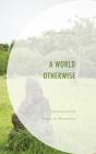 World Otherwise - Preview