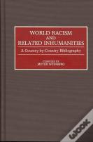 World Racism And Related Inhumanities